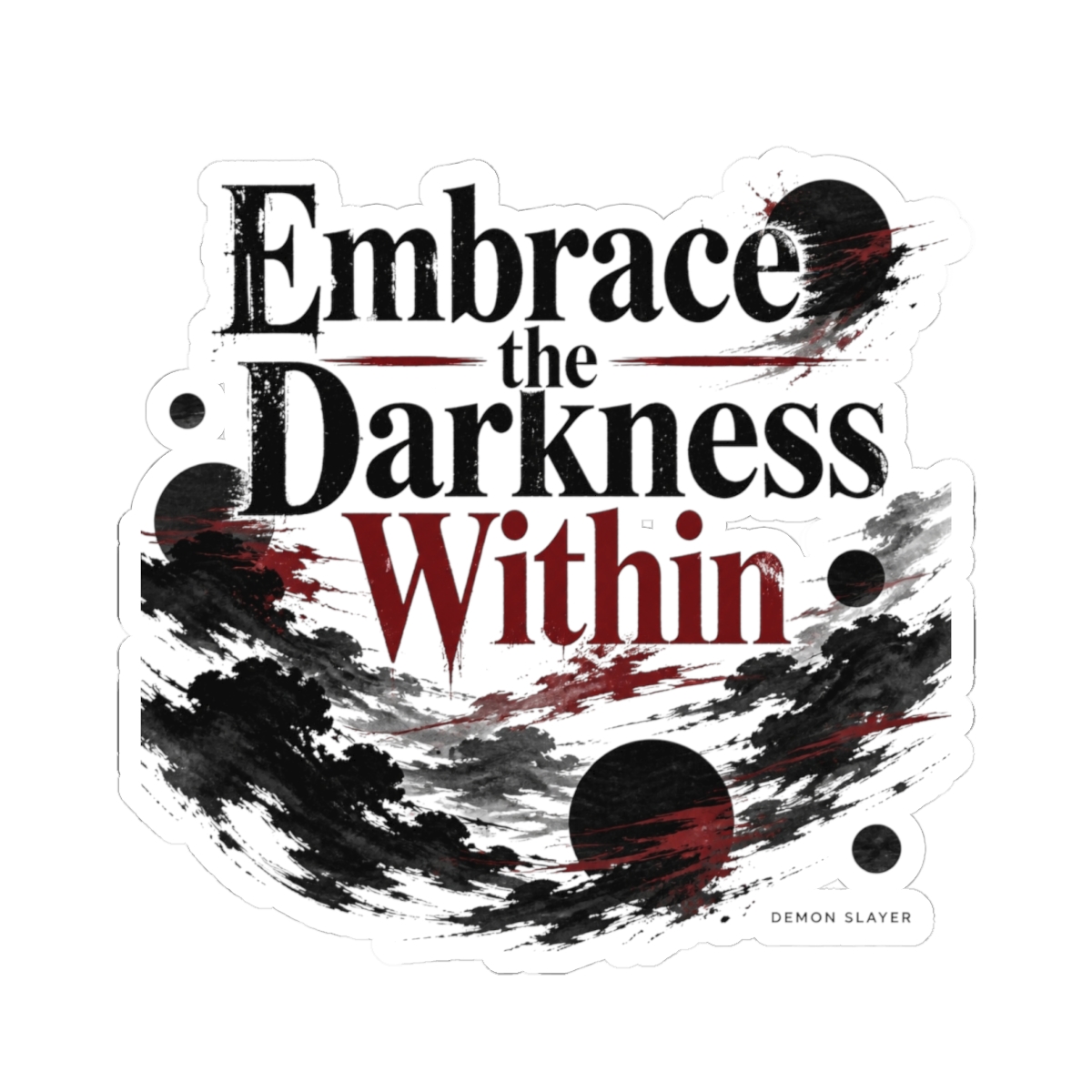 Demon Slayer "Embrace the Darkness Within" Sticker